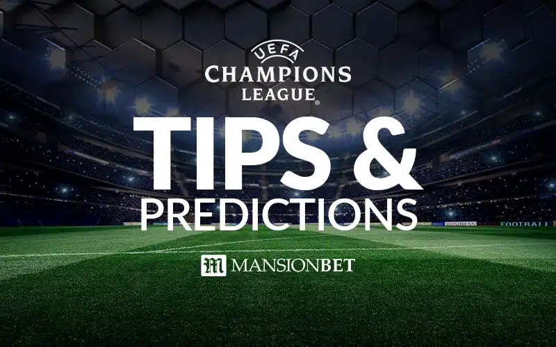 MansionBet - Champions League Tips & Predictions