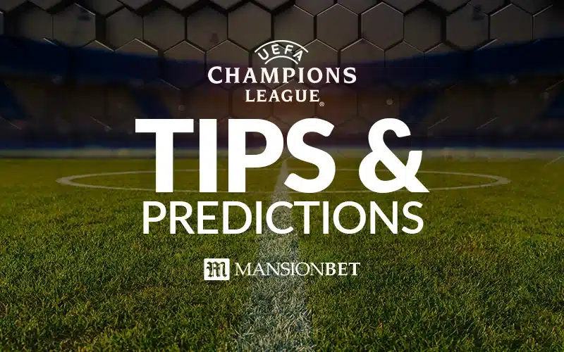 MansionBet - Champions League Tips & Predictions