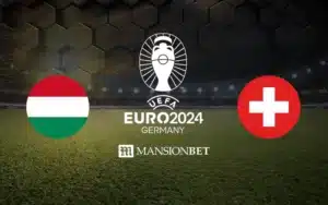 Mansionbet - Euro 2024 - Hungary vs Switzerland