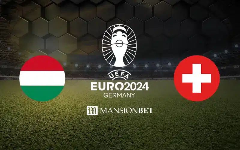 Mansionbet - Euro 2024 - Hungary vs Switzerland