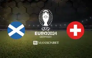 Mansionbet - Euro 2024 - Scotland vs Switzerland