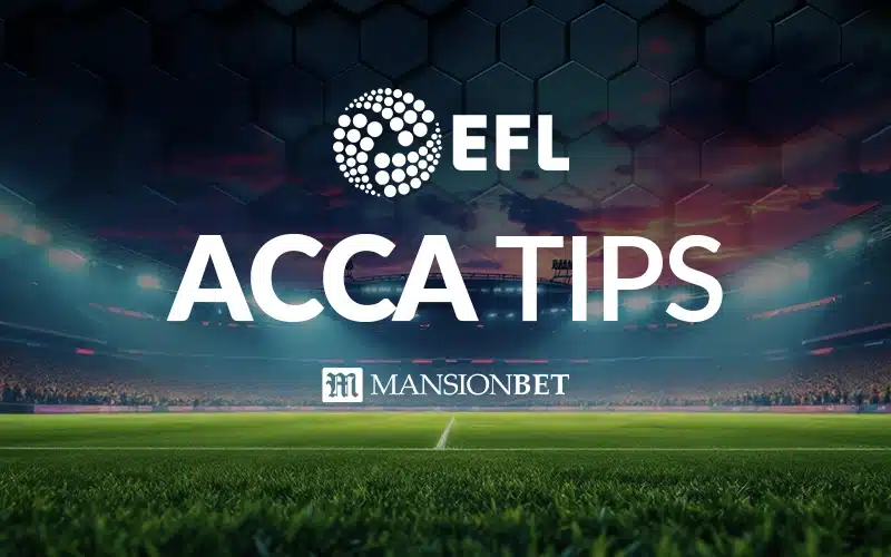 MansionBet - EFL Acca Tips