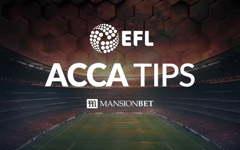 MansionBet - EFL Acca Tips