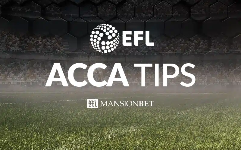 MansionBet - EFL Acca Tips